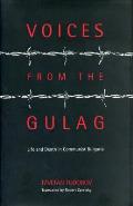 Voices from the Gulag: Life and Death in Communist Bulgaria