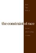Constraint of Race Legacies of White Skin Privilege in America