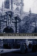 The Oxford Movement: A Thematic History of the Tractarians and Their Times