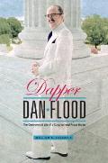 Dapper Dan Flood: The Controversial Life of a Congressional Power Broker