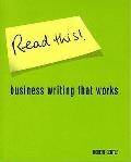 Read This!: Business Writing That Works