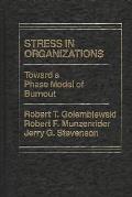 Stress in Organizations: Toward a Phase Model of Burnout