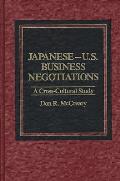 Japanese-U.S. Business Negotiations: A Cross-Cultural Study