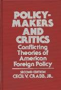 Policy-Makers and Critics: Conflicting Theories of American Foreign Policy
