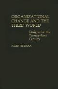 Organizational Change and the Third World: Designs for the Twenty-First Century