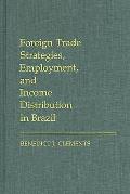 Foreign Trade Strategies, Employment, and Income Distribution in Brazil