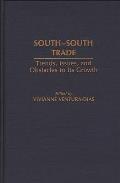 South-South Trade: Trends, Issues, and Obstacles to Its Growth