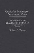 Curricular Landscapes, Democratic Vistas: Transformative Leadership in Higher Education
