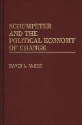 Schumpeter and the Political Economy of Change