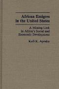 African Emigres in the United States: A Missing Link in Africa's Social and Economic Development