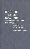 Teachers Helping Teachers: Peer Observation and Assistance