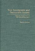 New Immigrants and Democratic Society: Minority Integration in Western Democracies