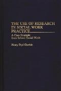 The Use of Research in Social Work Practice: A Case Example from School Social Work