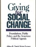 Giving for Social Change: Foundations, Public Policy, and the American Political Agenda