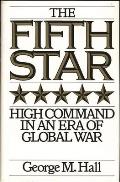 The Fifth Star: High Command in an Era of Global War