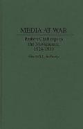 Media at War: Radio's Challenge to the Newspapers, 1924-1939