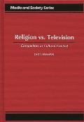 Religion vs. Television: Competitors in Cultural Context