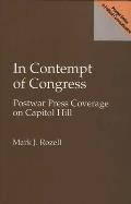 In Contempt of Congress: Postwar Press Coverage on Capitol Hill