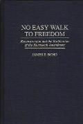No Easy Walk to Freedom: Reconstruction and the Ratification of the Fourteenth Amendment