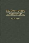 The Opium Empire: Japanese Imperialism and Drug Trafficking in Asia, 1895-1945