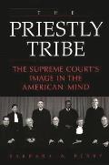 The Priestly Tribe: The Supreme Court's Image in the American Mind