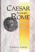 Caesar Against Rome: The Great Roman Civil War