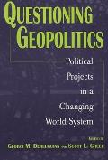 Questioning Geopolitics: Political Projects in a Changing World-System