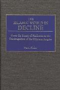 The Islamic World in Decline: From the Treaty of Karlowitz to the Disintegration of the Ottoman Empire