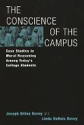 The Conscience of the Campus: Case Studies in Moral Reasoning Among Today's College Students