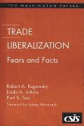 Trade Liberalization: Fears and Facts