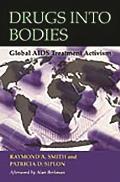 Drugs Into Bodies: Global AIDS Treatment Activism