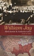 William Jay: Abolitionist and Anticolonialist