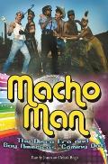 Macho Man: The Disco Era and Gay America's Coming Out