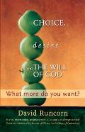 Choice, Desire and the Will of God: What More Do You Want?
