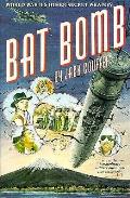 Bat Bomb World War IIs Other Secret Weapon
