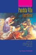 Chronicles of Panchita Villa & Other Guerrilleras Essays on Chicana Latina Literature & Criticism