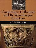 Canterbury Cathedral & Its Romanesque Sculpture