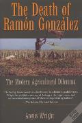 Death of Ramon Gonzalez The Modern Agricultural Dilemma