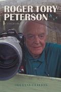 Roger Tory Peterson A Biography