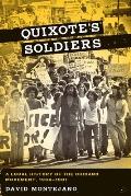 Quixotes Soldiers A Local History of the Chicano Movement 1966 1981