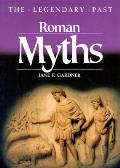 Roman Myths The Legendary Past