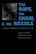 The Rope, the Chair, and the Needle: Capital Punishment in Texas, 1923-1990