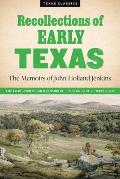 Recollections of Early Texas Memoirs of John Holland Jenkins