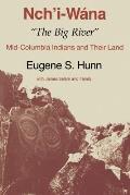 Nch'i-W?na, the Big River: Mid-Columbia Indians and Their Land