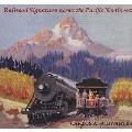 Railroad Signatures Across the Pacific Northwest - Signed Edition