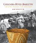 Columbia River Basketry Gift of the Ancestors Gift of the Earth