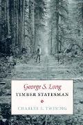 George S Long Timber Statesman