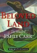 Beloved Land The World Of Emily Carr