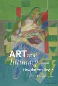 Art & Intimacy How The Arts Began