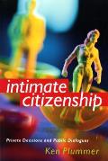 Intimate Citizenship: Private Decisions and Public Dialogues
